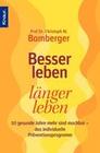 [Christoph M. Bamberger: Besser leben, l&auml;nger leben]