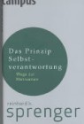 [Reinhard K. Sprenger: Das Prinzip Selbstverantwortung]