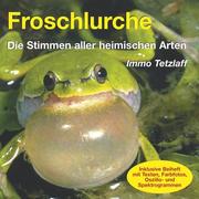 Froschlurche - Die Stimmen aller heimischen Arten