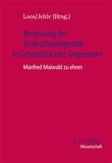 Bedeutung der Strafrechtsdogmatik in Geschichte und Gegenwart
