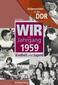 Aufgewachsen in der DDR - Wir vom Jahrgang 1959 - Kindheit und Jugend