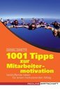 [Daniel Zanetti: 1001 Tipps zur Mitarbeitermotivation]