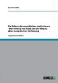 Die Reform der europäischen Institutionen - Der Vertrag von Nizza und der Weg zu einer europäischen Verfassung