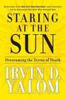 [Irvin D. Yalom: Staring at the Sun: Overcoming the Terror of Death]
