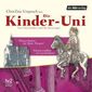 Die Kinder-Uni: Warum bauten die Ritter Burgen? - Warum erzählen wir Geschichten?
