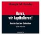 Hurra, wir kapitulieren!