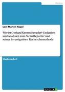 Wer ist Gerhard Kromschroeder? Gedanken und Analysen zum Stern-Reporter und seiner investigativen Recherchemethode