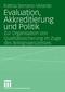 Evaluation, Akkreditierung und Politik