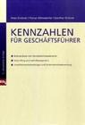 [Peter Kralicek, Florian B&ouml;hmdorfer, G&uuml;nther Kralicek: Kennzahlen f&uuml;r Gesch&auml;ftsf&uuml;hrer]