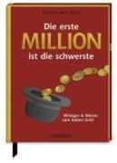 Die erste Million ist die schwerste