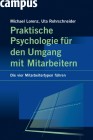 [Michael Lorenz, Uta Rohrschneider: Praktische Psychologie f&uuml;r den Umgang mit Mitarbeitern]