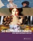 50 Künstlerinnen, die man kennen sollte