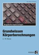 Grundwissen Körperberechnungen. 6. - 10. Klasse