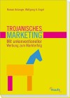 [Roman Anlanger, Wolfgang A. Engel: Trojanisches Marketing&reg;]