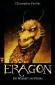 Eragon 3. Die Weisheit des Feuers