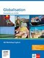 Abi Workshop. Globalisation. Themenheft mit CD-ROM. Klasse 11/12 (G8); KLasse 11/12/13 (G9)