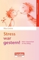 Stress war gestern
