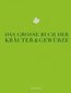 Das große Buch der Kräuter und Gewürze