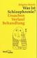 Was ist Schizophrenie?