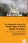 Zur Neuausrichtung der Beziehungen zwischen Staat und Religion