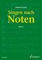 Singen nach Noten. Praktische Musiklehre für Chorsänger zum Erlernen des Vom-Blatt-Singens / Singen nach Noten