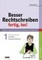 Besser rechtschreiben - fertig los! Teil I Vorsilben und Auslautschreibung