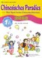 Chinesisches Paradies ? Viel Spass beim Chinesischlernen / Chinesisches Paradies - Viel Spass beim Chinesischlernen - Arbeitsbuch 1B /Hanyu leyuan - huodong shouce 1B - dewen ban