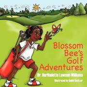 Lawson-Williams, Bernadette: Blossom Bee's Golf Adventures