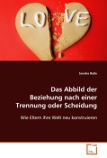 Das Abbild der Beziehung nach einer Trennung oder Scheidung