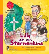 Lilly ist ein Sternenkind: Das Kindersachbuch zum Thema verwaiste Geschwister