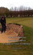 Board, John: The Right Way to Become a Golfer - A Guide to Golf 