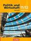 Politik und Wirtschaft. 11./12. Schuljahr. Schülerbuch. Gymnasium Niedersachsen