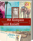 Mit Kompass und Korsett. Reisende Entdeckerinnen