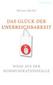 Das Glück der Unerreichbarkeit