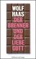 Der Brenner und der liebe Gott
