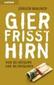 Gier frisst Hirn