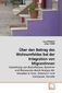 Über den Beitrag des Wohnumfeldes bei der Integrationvon MigrantInnen