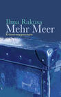 [Illma Rakusa: Mehr Meer]