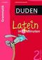 Duden Latein in 15 Minuten. Grammatik 2. Lernjahr