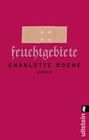 [Charlotte Roche: Feuchtgebiete]