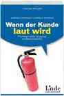 [Gabriele Cerwinka, Gabriele Schranz: Wenn der Kunde laut wird]