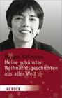 [Meine sch&ouml;nsten Weihnachtsgeschichten aus aller Welt]