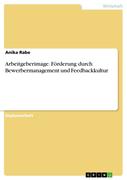 Bewerbermanagement und Feedbackkultur zur Förderung des Arbeitgeberimages