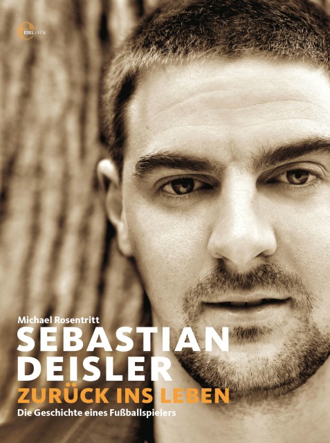 Sebastian Deisler - Zur&#252;ck ins Leben
