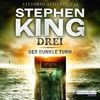 [Stephen King: Der dunkle Turm 2 - Drei]