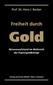 Freiheit durch Gold