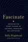 Fascinate: Your 7 Triggers to Persuasion and Captivation