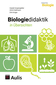 Biologie allgemein. Biologiedidaktik in Übersichten