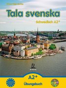 Tala svenska ' Schwedisch A2+. Übungsbuch mit CD