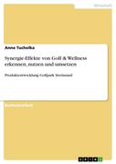Tucholka, Anne: Synergie-Effekte von Golf & Wellness erkennen, n